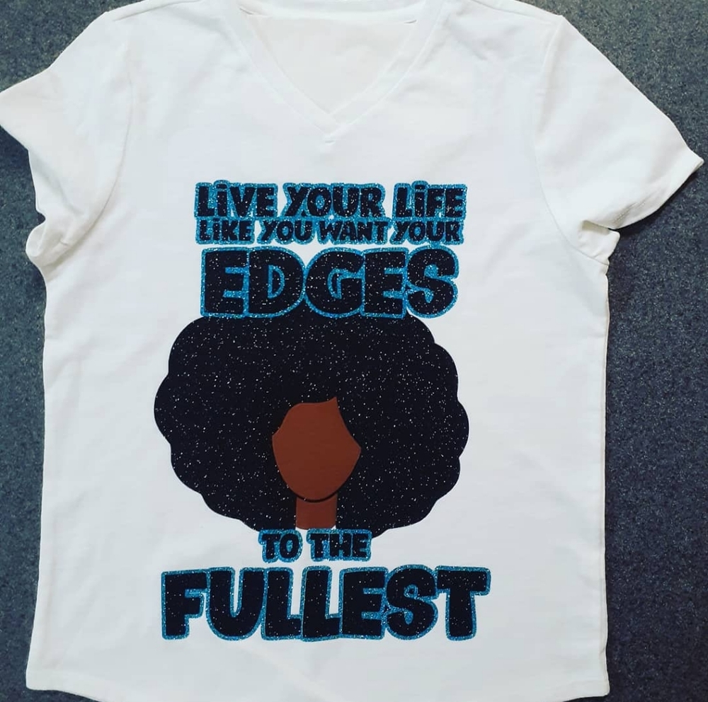 Live your life like you want your edges Custom T